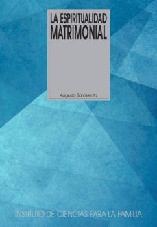la espiritualidad matrimonial: el misterio del matrimonio-9788432149887