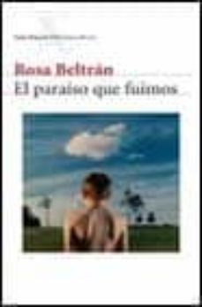 el paraiso que fuimos-9788432211287