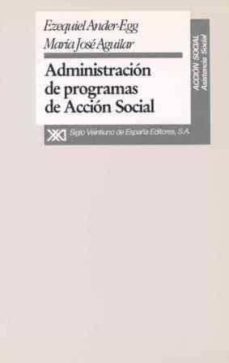 administracion de programas de accion social-ezequiel ander egg-maria jose aguilar-9788432307287