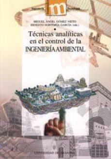 tecnicas analiticas en el control de la ingenieria ambiental-miguel angel gomez nieto-ernesto hontoria garcia-9788433829887