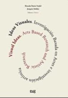 ideas visuales. investigacion basada en artes e investigacion art istica-9788433860187