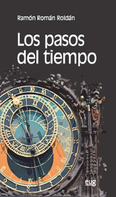 los pasos del tiempo-ramon roman roldan-9788433861887