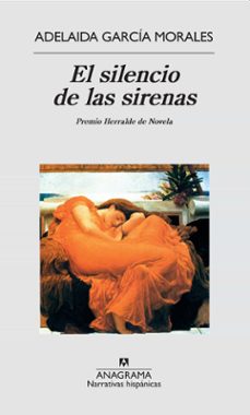 el silencio de las sirenas (finalista premio herralde 1985)-adelaida garcia morales-9788433917287