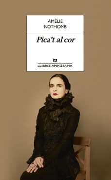 pica't al cor-amelie nothomb-9788433940087