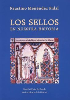 los sellos en nuestra historia-faustino menendes pidal-9788434024687