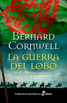 la guerra del lobo (sajones, vikingos y normandos xi)-bernard cornwell-9788435063487