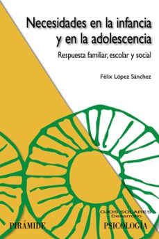 necesidades en la infancia y en la adolescencia: respuesta famili ar, escolar y social-9788436821987