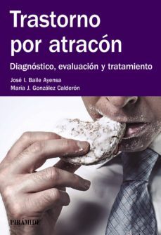 trastorno por atracon (ebook)-jose ignacio baile ayensa-maria j. gonzalez calderon-9788436835687