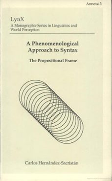 a phenomenological approach to syntax. the propositional frame-carlos hernandez sacristan-9788437009087