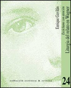 escuchame con atencion: liturgia del relato en wagner-enrique gavilan dominguez-9788437067087