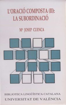 l'oració composta (ii): la subordinació (ebook)-maria josep cuenca ordinyana-9788437093987