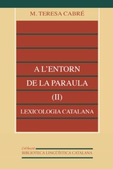 a l'entorn de la paraula (ii): lexicologia catalana (ebook)-m. teresa cabre-9788437094687