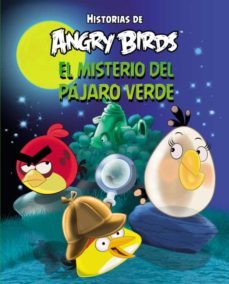 el misterio del pajaro verde (historias de angry birds)-9788437281087
