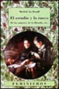 el estudio y la rueca: de las mujeres, de la filosofia...-michele le doeuff-9788437608587