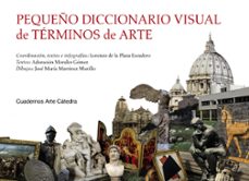 pequeño diccionario visual de terminos de arte-9788437639987
