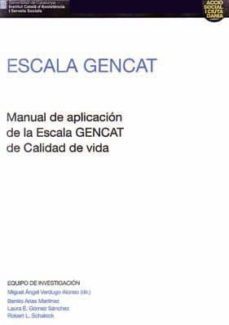 escala gencat:manual de aplicacion de la escala gencat de calidad de vida-benito arias martinez-laura gomez sanchez-9788439379287