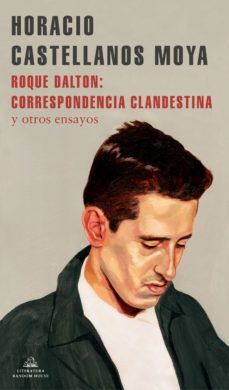 roque dalton: correspondencia clandestina (ebook)-horacio castellanos moya-9788439738787