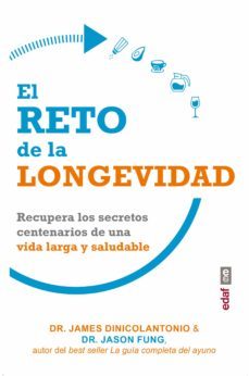 el reto de la longevidad. recupera los secretos centenarios de una vida larga y saludable (ebook)-james dinicolantonio-jason fung-9788441440487