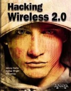 hacking wireless 2.0-johnny cache-joshua wright-vincent liu-9788441528987