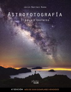 astrofotografia. el paisaje nocturno (photoclub)-javier matinez moran-9788441542587