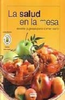 la salud en la mesa: recetas jugosas para comer sano-lorena bolesina-9788444120287
