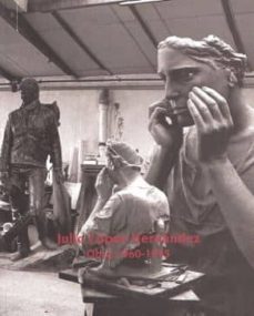 julio lopez hernandez. obra 1960-1995-9788445109687