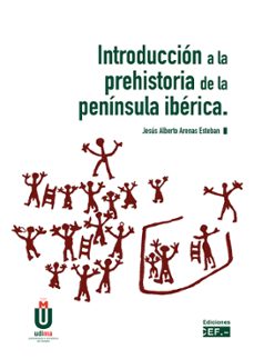 introducción a la prehistoria de la península ibérica-jesus alberto arenas esteban-9788445446287
