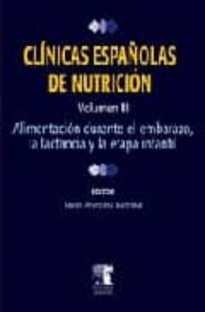 clinicas españolas de nutricion (vol. iii): alimentacion en el em barazo, la lactancia y la etapa infantil-9788445819487