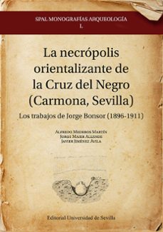 la necropolis orientalizante de la cruz del negro (carmona, sevil la)-alfredo mederos martin-9788447225187