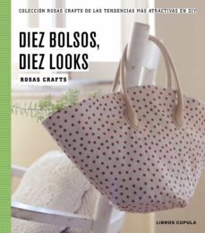 rosas crafts: diez bolsos, diez looks-9788448020187
