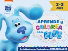 aprende y colorea con blue (las pistas de blue y tu): cuaderno de vacaciones (2-3 años)-9788448861087