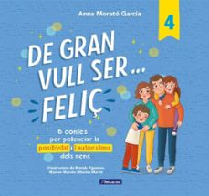 de gran vull ser... feliç 4 (ebook)-anna morato garcia-9788448874087