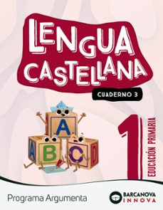 lengua castellana 1º educacion primaria argumenta cuaderno 3 innova 2 catalunya / illes balears-9788448956387