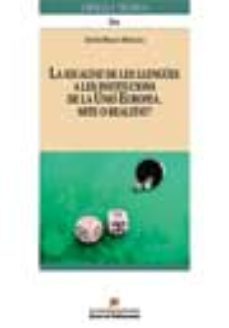 la igualtat de les llengues a les institucions de la unio europea , mite o realitat?-9788449023187
