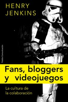 fans, blogueros y videojuegos: la cultura de la colaboracion-henry jenkins-9788449322587