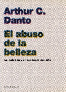 el abuso de la belleza (ebook)-arthur c. danto-9788449326387
