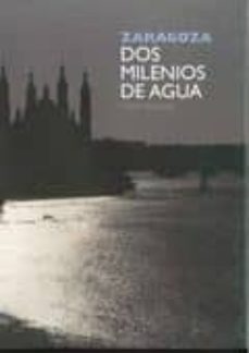 zaragoza, dos milenios de agua-carlos blazquez herrero-9788460974987