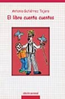 el libro cuenta cuentos-antonio gutierrez tejero-9788461131587