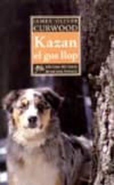 kazan el gos llop-james oliver curwood-9788461155187