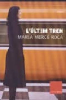 l'ultim tren-maria merce roca-9788466407687