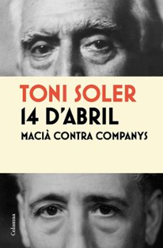 14 d abril. macia contra companys-toni soler-9788466413787