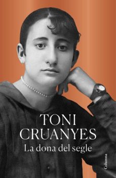 la dona del segle (ebook)-toni cruanyes-9788466433587