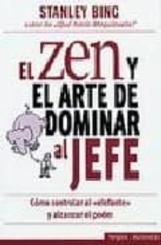 el zen y el arte de dominar al jefe-stanley bing-9788466610087