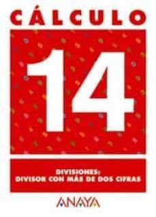 calculo 14: divisiones. divisor con mas de dos cifras-9788466715287