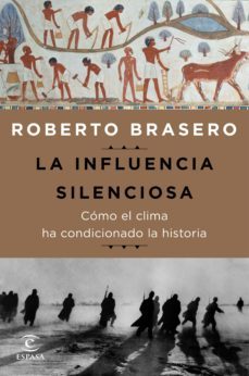 la influencia silenciosa. como el clima ha condicionado la historia (ebook)-roberto brasero-9788467050387