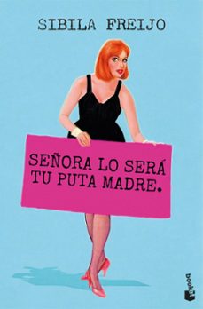 señora lo sera tu puta madre-sibila freijo-9788467082487