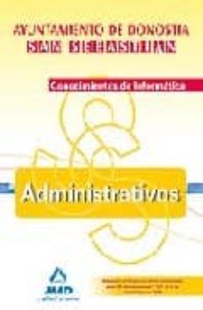 administrativos del ayuntamiento de donostia-san sebastian. conoc imientos de informatica-9788467605587