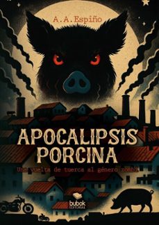 apocalipsis porcina (ebook)-alejando álvarez espiño-9788468590387