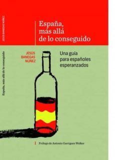 españa, mas alla de lo conseguido una guia para españoles esperanzados (ebook)-jesus nuñez banegas-9788468683287