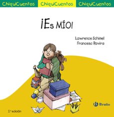 chiquicuentos 33 :¡es mio!-lawrence schimel-9788469606087